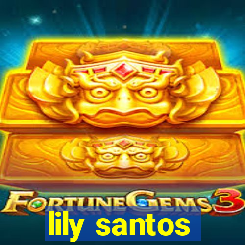 lily santos